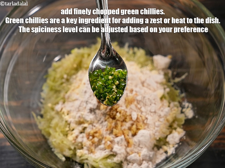Step 10 – Add &frac12; tsp finely&nbsp;<a href="https://www.tarladalal.com/glossary-chopped-green-chilli-820i">chopped green chillies</a>. Green chillies are a key ingredient for adding …