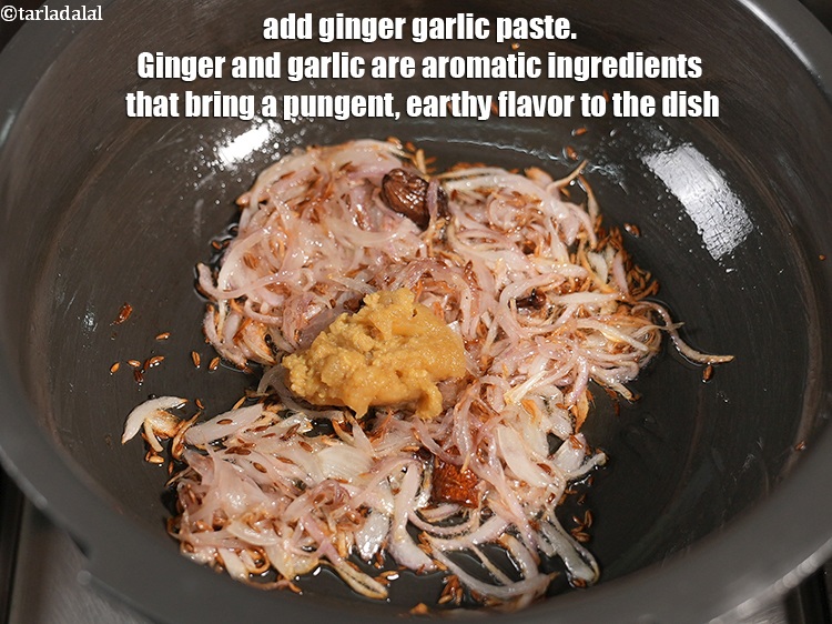 Step 10 – Add 1 tbsp <a href="https://www.tarladalal.com/glossary-ginger-adrak-453i">ginger (adrak)</a>&nbsp;<a href="https://www.tarladalal.com/glossary-garlic-paste-lehsun-ki-paste-lahsun-ki-paste-350i">garlic (lehsun) paste</a>. Ginger and garlic are aromatic ingredients …
