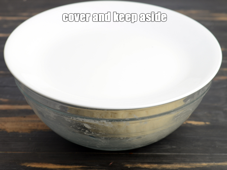 Step 10 – Cover with a lid and keep aside for 1 hour.