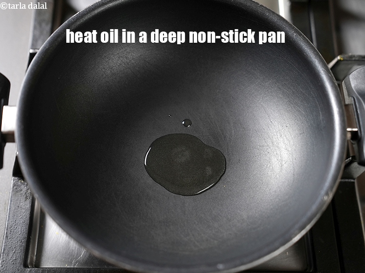 Step 15 – Heat 1 tsp oil in a deep non-stick pan.