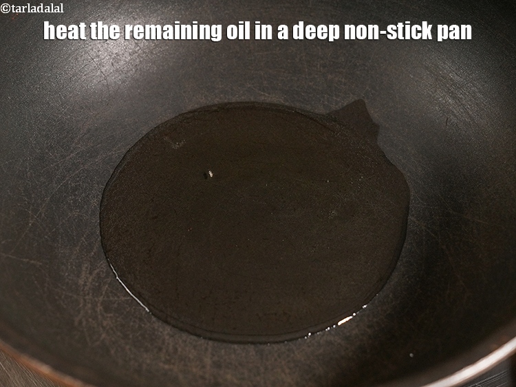 Step 10 – Heat the remaining 2 tbsp oil in a deep non-stick pan.