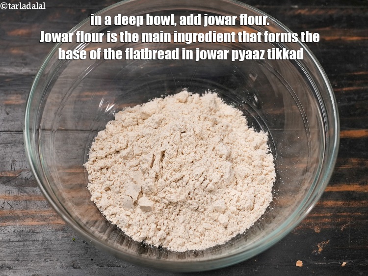 Step 11 – In a deep bowl, add &frac34; cup <a href="https://www.tarladalal.com/glossary-jowar-flour-jowar-ka-atta-white-millet-flour-sorghum-flour-483i">jowar (white millet) flour</a>. Jowar flour is …