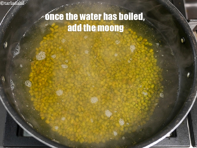 Step 11 – Once the water has boiled, add the moong.