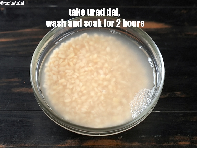 Step 10 – In a bowl, add 1/4 cup <a href="https://www.tarladalal.com/glossary-urad-dal-split-black-lentil-941i">urad dal (split black lentils)</a>, clean and wash …
