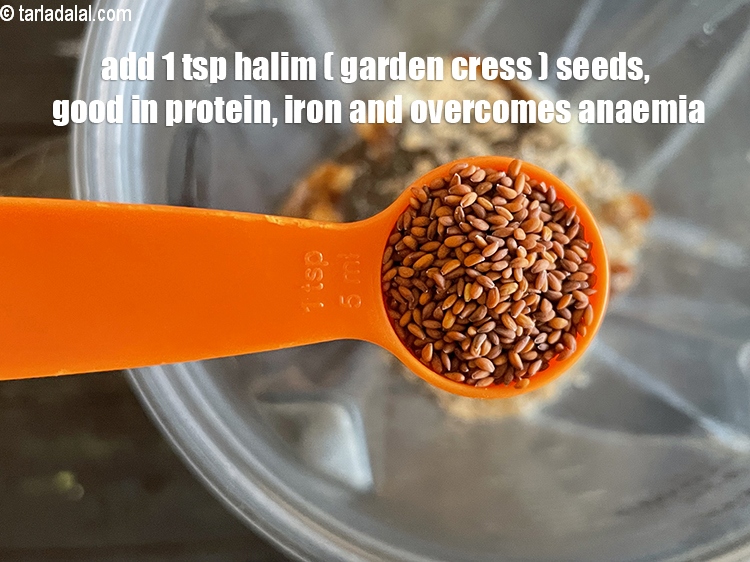Step 11 – Add 1 tsp halim seeds.&nbsp;<a href="https://www.tarladalal.com/recipes-using-garden-cress-seeds-409">Garden cress seeds</a>&nbsp;overcome&nbsp;<a href="https://www.tarladalal.com/article-anaemia-causes-symptoms-tackling-dos-and-dont-207" target="_blank">anaemia</a>.&nbsp;A tbsp. of these seeds offer …