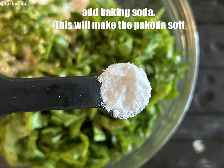 Step 11 – Add&nbsp;<meta charset="UTF-8" />1/4th tsp&nbsp;<a href="glossary-baking-soda-soda-bi-carb-615i">baking soda</a>. This will make the pakora soft.