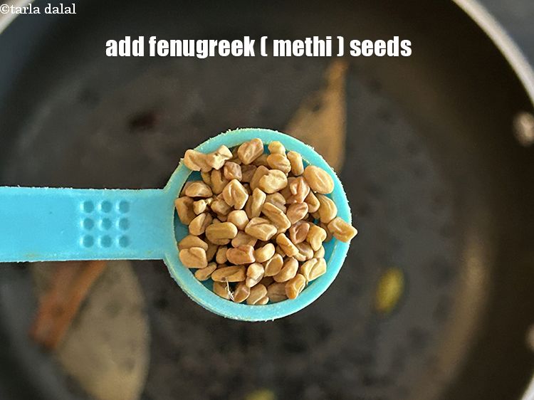 Step 10 – Add&nbsp;<meta charset="UTF-8" />1/2 tsp&nbsp;<a href="glossary-fenugreek-seeds-methi-dana-methi-ke-dane-methi-seeds-991i">fenugreek (methi) seeds</a>.
