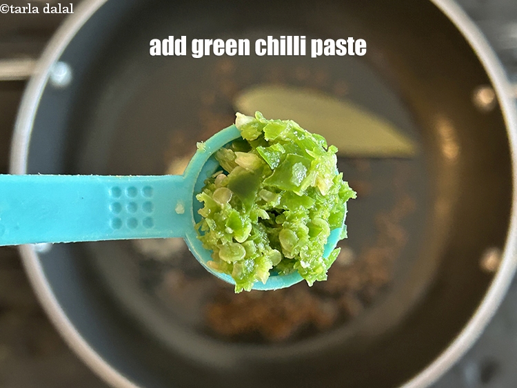 Step 17 – Add&nbsp;<meta charset="UTF-8" />1/2 tsp&nbsp;<a href="glossary-green-chilli-paste-hari-mirch-ki-paste-mirchi-paste-333i">green chilli paste</a>.