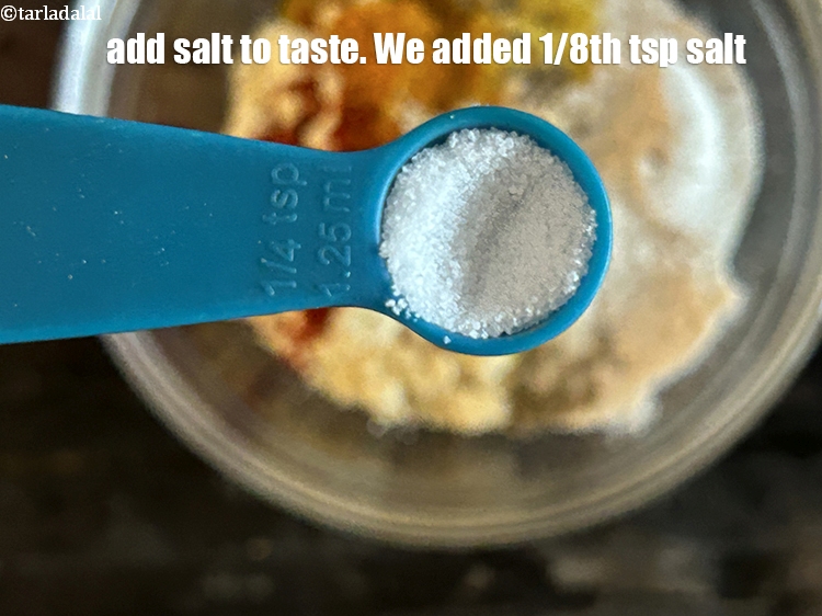 Step 10 – Add salt to taste. We added 1/8th&nbsp;tsp salt.