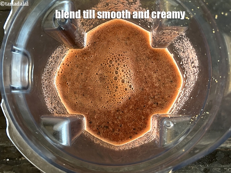 Step 12 – Blend till smooth and creamy.