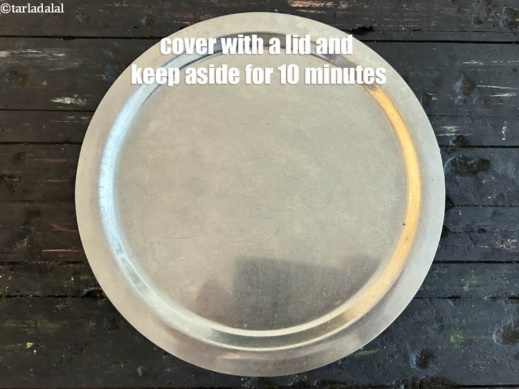 Step 10 – Cover with a lid and keep aside for 10 minutes.