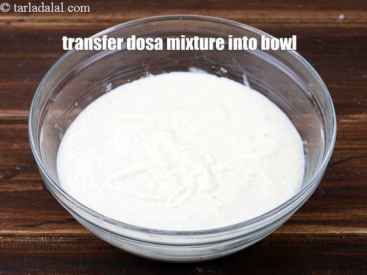 Step 10 – Transfer the dosa mixture into a deep bowl.