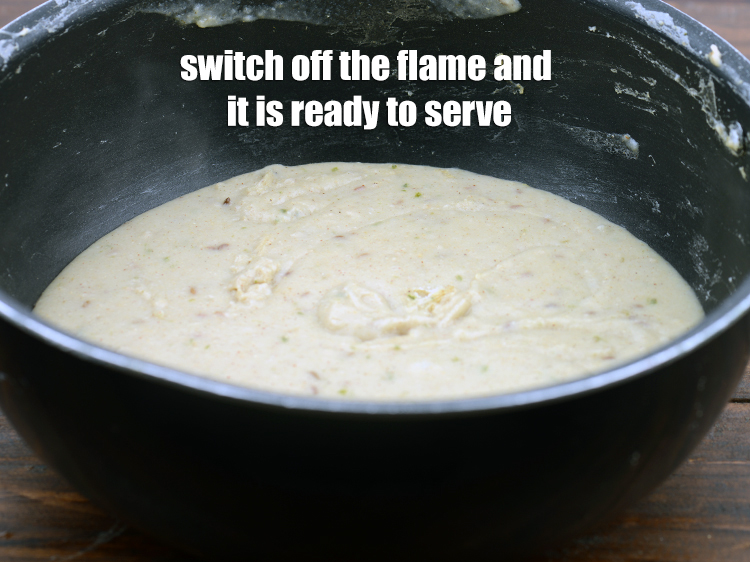 Step 11 – Switch off the flame and it is ready to serve.