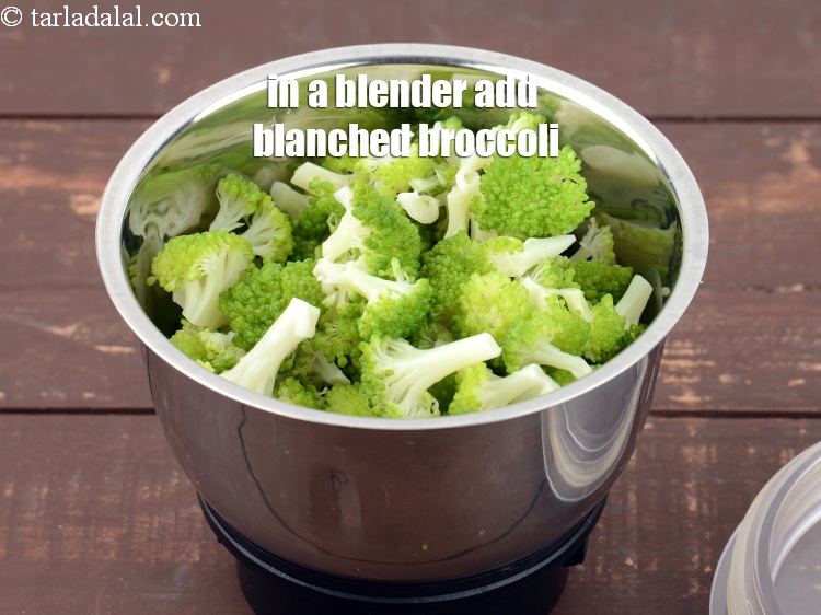 Step 10 – In a blender add blanched broccoli.
