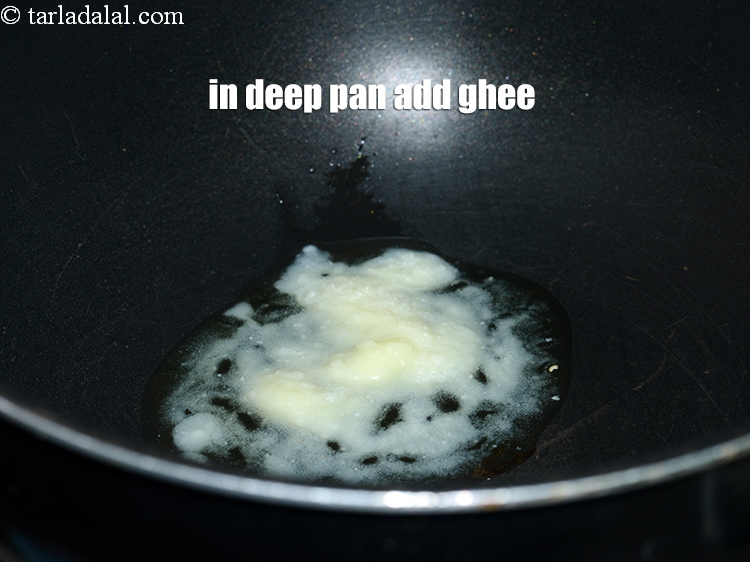 Step 10 – In a deep pan add 2 tbsp ghee.