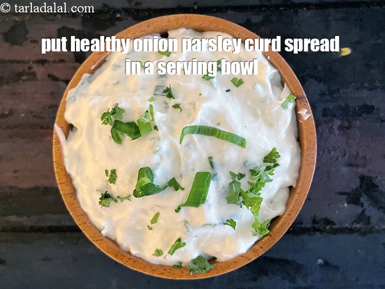 Step 18 – Put <meta charset="UTF-8" /><strong>healthy onion parsley curd spread&nbsp;</strong>in a serving bowl.