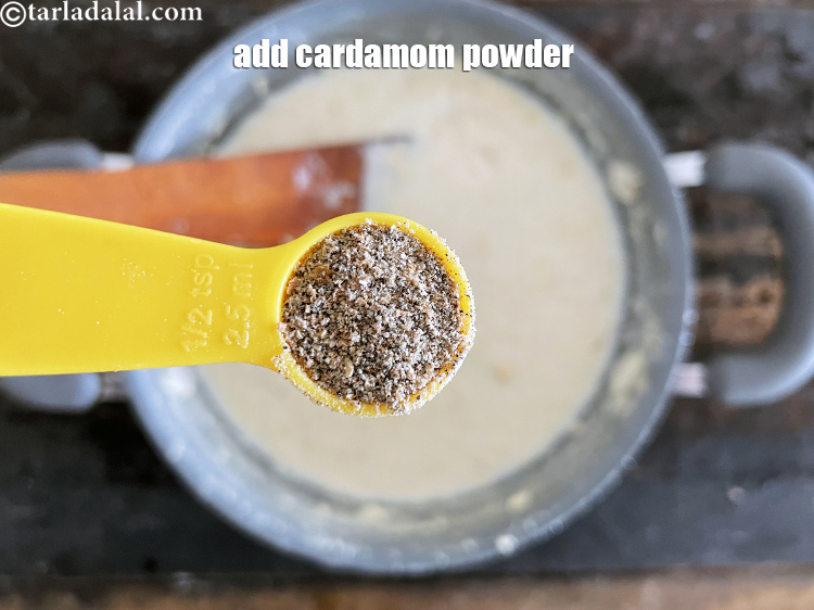 Step 11 – Add cardamom powder.