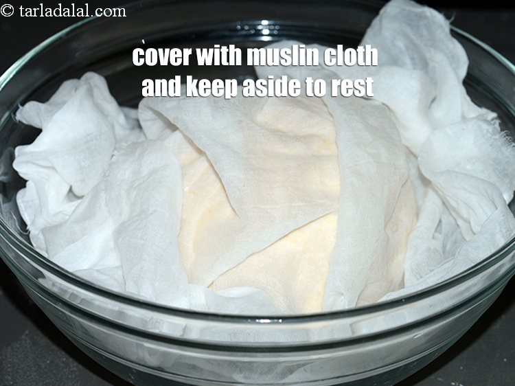 Step 11 – Cover with a muslin cloth and keep aside to rest for 1 hour.