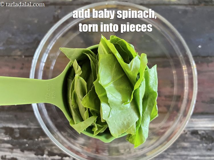 Step 21 – Add&nbsp;1/2 cup&nbsp;<a href="glossary-baby-spinach-choti-palak-2629i">baby spinach</a>&nbsp;, torn into pieces.