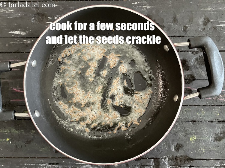 Step 10 – Cook for a few seconds and let the seeds crackle.