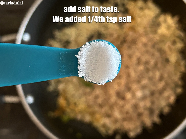 Step 23 – Add salt to taste. We added 1/4th&nbsp;tsp salt.