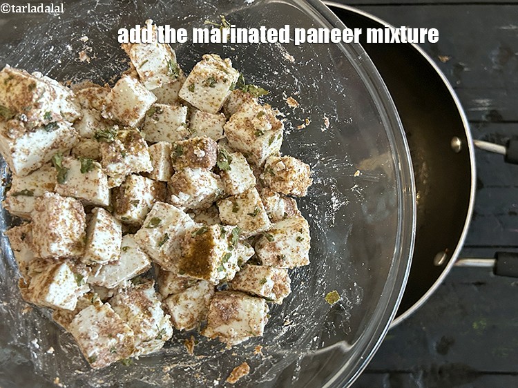 Step 11 – Add the marinated paneer mixture.