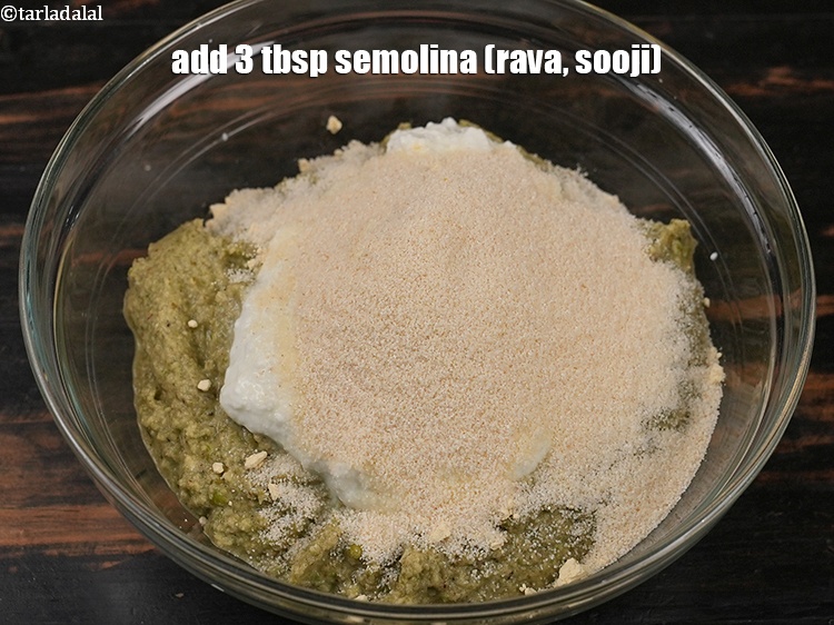 Step 19 – Add&nbsp;<meta charset="UTF-8" />3 tbsp&nbsp;<a href="https://www.tarladalal.com/glossary-semolina-sooji-rava-rawa-603i">semolina (rava / sooji)</a>.