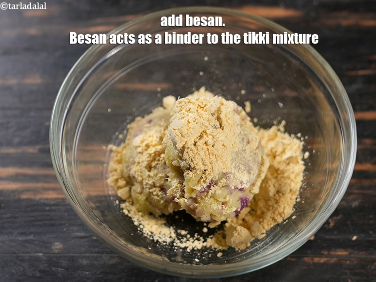Step 11 – Add 2 tbsp&nbsp;<a href="https://www.tarladalal.com/glossary-besan-chana-dal-flour-bengal-gram-flour-952i">besan (bengal gram flour)</a>. Besan acts as a binder to the tikki …