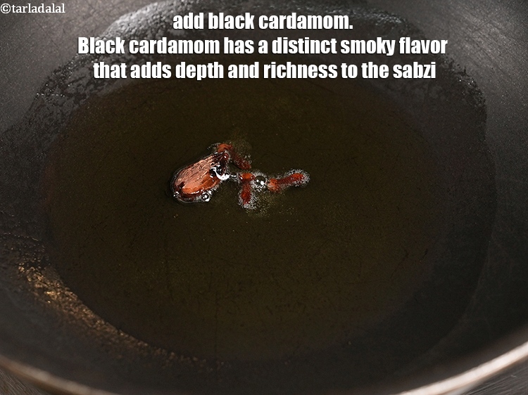 Step 11 – Add 1 <a href="https://www.tarladalal.com/glossary-black-cardamom-badi-elaichi-moti-elaichi-263i">black cardamom (badi elaichi)</a>. Black cardamom has a distinct smoky flavor that …
