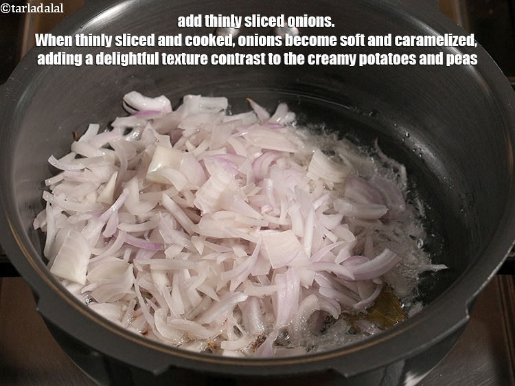 Step 11 – Add 1 cup thinly&nbsp;<a href="https://www.tarladalal.com/glossary-sliced-onions-745i">sliced onions</a>. When thinly sliced and cooked, onions become soft and …