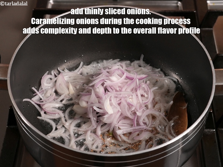 Step 11 – Add 1 cup thinly <a href="https://www.tarladalal.com/glossary-sliced-onions-745i">sliced onions</a>. Caramelizing onions during the cooking process adds complexity …