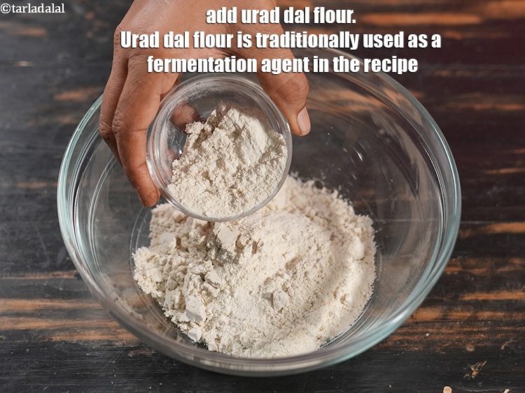 Step 10 – Add &frac14; cup <a href="https://www.tarladalal.com/glossary-urad-dal-flour-split-black-lentil-flour-urad-dal-ka-atta-1036i">urad dal (split black lentil) flour</a>. Urad dal flour is traditionally …