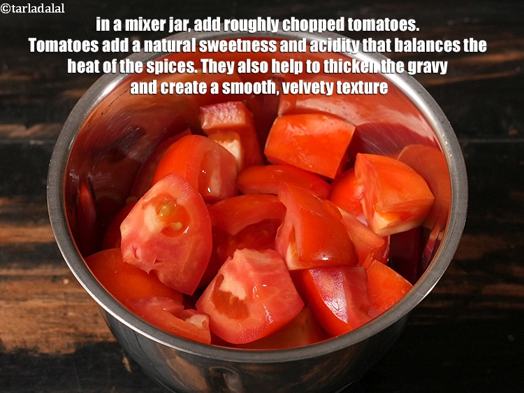 Step 11 – In a mixer jar, add 1 cup roughly <a href="https://www.tarladalal.com/glossary-chopped-tomatoes-779i">chopped tomatoes</a>. Tomatoes add a natural …