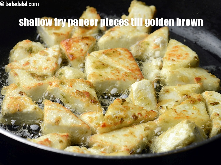 Step 12 – Shallow fry the paneer pieces till golden brown and crisp.