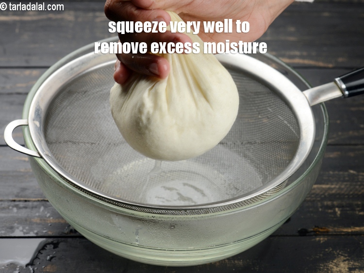 Step 8 – Squeeze it very well to remove excess moisture.