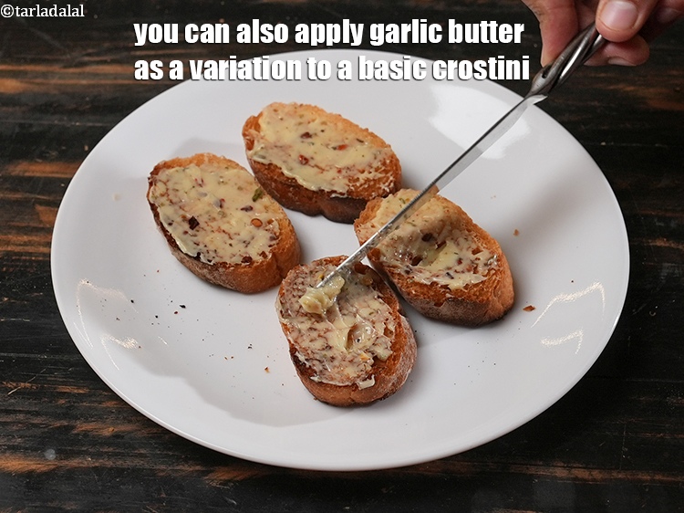 Step 12 – You can also apply garlic butter as a variation to a basic crostini.