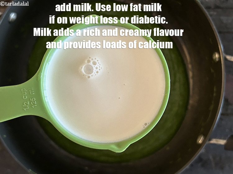 स्टेप 20 – ३/४ कप&nbsp;<a href=""https://www.tarladalal.com/glossary-milk-doodh-full-cream-milk-hindi-514i"">दूध</a>&nbsp;डालें। वजन घटाने या मधुमेह होने पर कम …