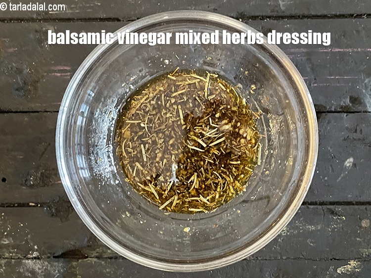 Step 15 – Keep aside balsamic vinegar and mixed hebs dressing.