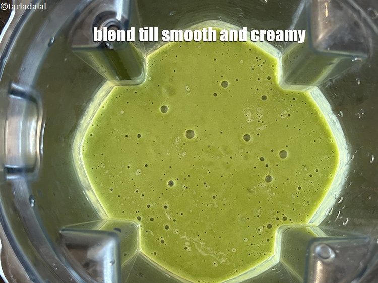 Step 12 – Blend till smooth and creamy.