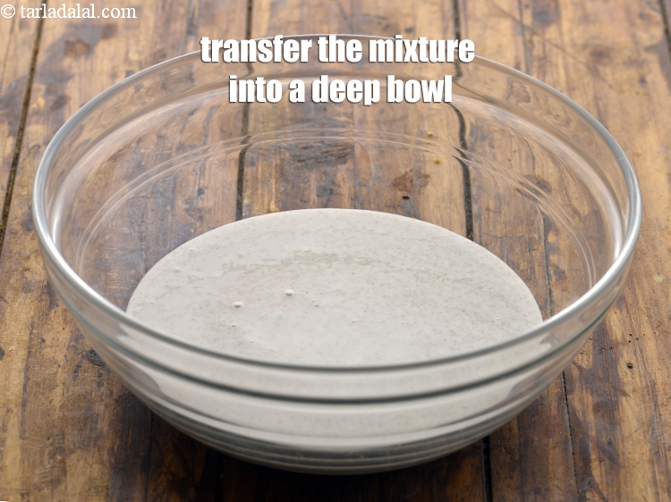 Step 10 – Transfer the mixture into a deep bowl.