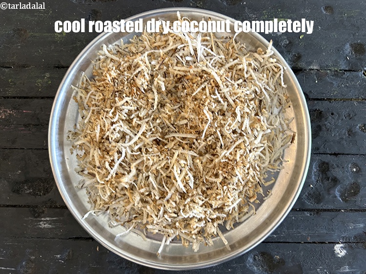 Step 11 – Cool roasted dry coconut completely.