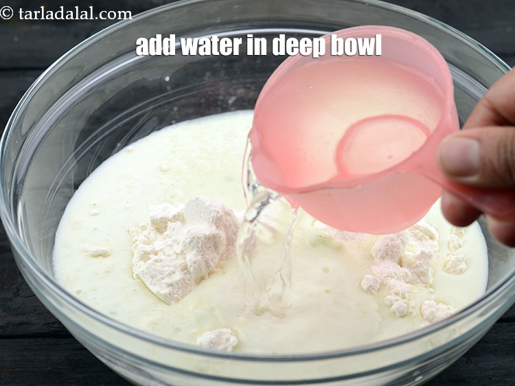Step 11 – Add 1 cup of water in a deep bowl.