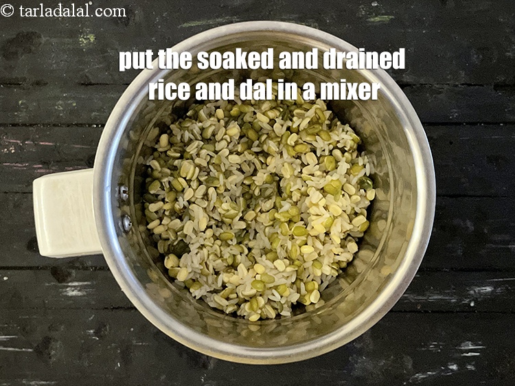 Step 12 – Put the washed and soaked rice and dal in a mixer. You may have to …