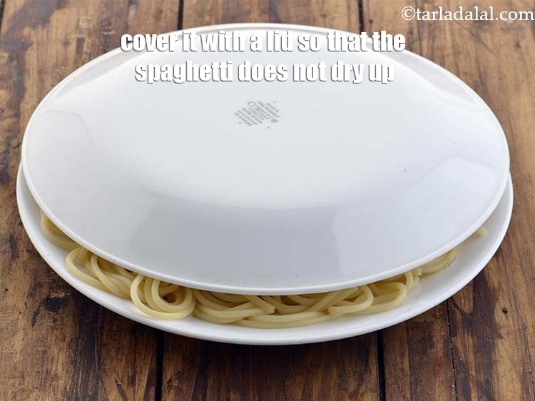 Step 11 – Cover it with a lid so that the spaghetti does not dry up and keep …