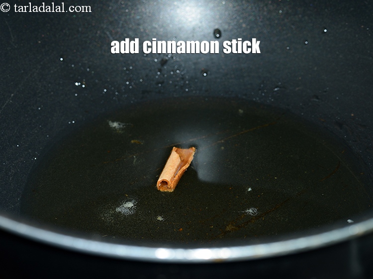 Step 11 – Add 1 small&nbsp;<a href="https://www.tarladalal.com/glossary-cinnamon-dalchini-346i">cinnamon (dalchini)</a>&nbsp;stick.