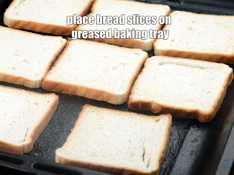 Step 11 – Place the bread slices on a greased baking tray.&nbsp;