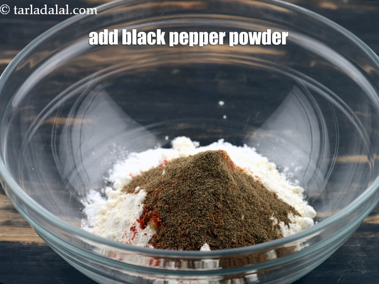 Step 9 – Add &frac12; tsp black pepper powder.