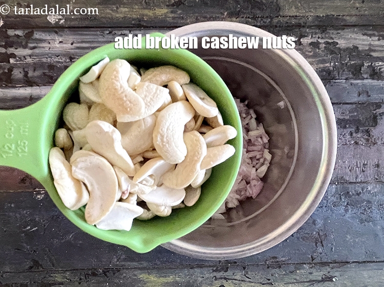Step 4 – Add&nbsp;<meta charset="UTF-8" />1/2 cup&nbsp;<a href="glossary-broken-cashew-nut-906i">broken cashew nut (kaju)</a>.