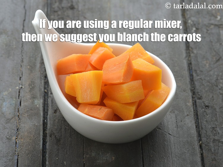 Step 5 – If use carrots in a mixer, then blanch the carrots. It will make your juice …
