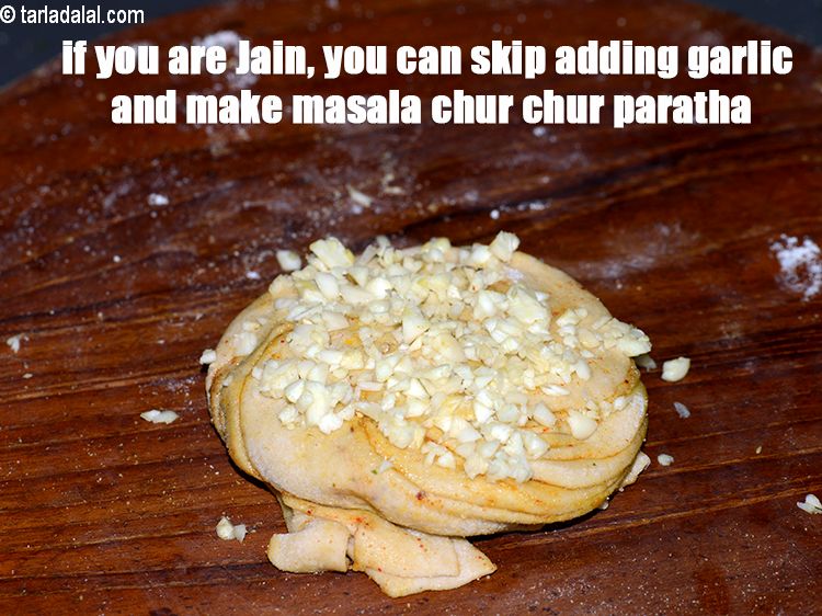 Step 32 – If you are Jain, you can skip adding garlic and make masala chur chur paratha.
